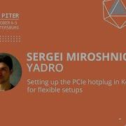 RUS Sergei Miroshnichenko Setting Up The PCIe Hotplug In Kernel For Flexible Setups LinuxPiter