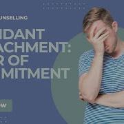 AVOIDANT ATTACHMENT FEAR OF COMMITMENT