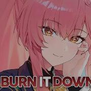 Nightcore Burn It Down Lyrics