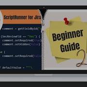 ScriptRunner For JIRA Beginners Guide Part 2 ScriptRunner Guides