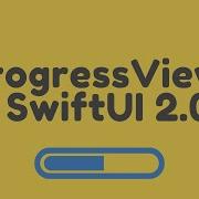 ProgressView In SwiftUI 2 0