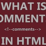 HTML What Is Comments In HTML