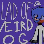 Ballad Of Weird Dog Oc Pmv