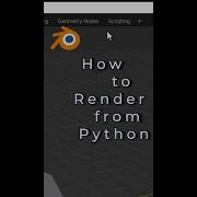 How To Render Using Python In Blender Quick Tutorial