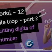 C FOR BEGINNERS 2025 What Is While Loop How To Count Digits Of A Number PROGRAMMING TUTORIAL