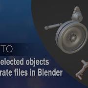 How To Export Objects As Separate STL Files In Blender