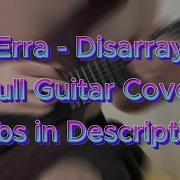 Erra Disarray Full Guitar Cover With Tabs