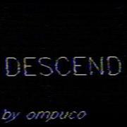 Descend Жутко коротко готово