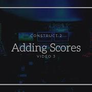 Construct 2 3 Adding Scores