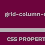 CSS Property Grid Column End Explained