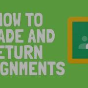 Google Classroom How To Grade And Return Assignments