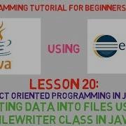 Java Tutorial Lesson 20 Writing Data Into Files Using FileWriter Class I N Java