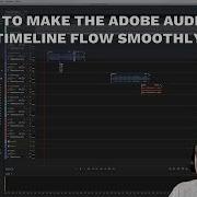 Как сделать работу с таймлайном в Adobe Audition плавной
