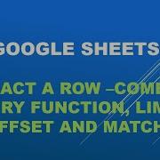 Extracting A Row Of Values With Query Offset And Match Functions In Google Sheets