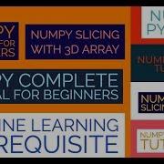 Numpy Complete Tutorial For Machine Learning Numpy Slicing In With 3d Array Part 10