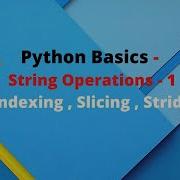PYTHON BASICS String Operations Part 1 Indexing Slicing And Stride