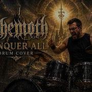 Behemoth Conquer All Drum Cover