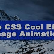 Pure CSS Cool Effect Image Animation HTML And CSS