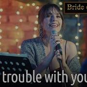 I M In Trouble With You Bride Of Istanbul İstanbullu Gelin