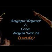 Sagopa Kajmer Ft Ceza Neyim Var Ki Remix
