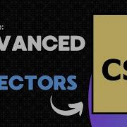 CSS Basics Understanding Advanced CSS Selectors