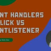 JavaScript Event Handlers OnClick Vs AddEventListener RemoveEventListener Handler ECMAScript