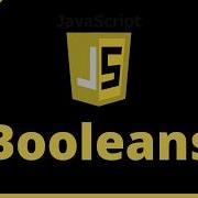 JavaScript Booleans Tutorial For Beginners True Or False