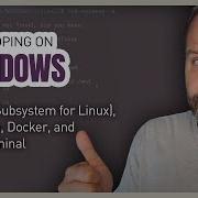 Developing On Windows With WSL2 Subsystem For Linux VS Code Docker And The Terminal