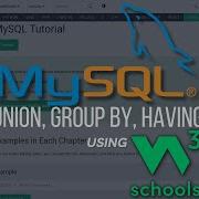W3Schools MySQL Tutorial 05 UNDERSTANDING Union Group By Having In MySQL Using W3Schools