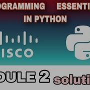 PROGRAMMING ESSENTIALS IN PYTHON MODULE 2 ANSWERS L CISCO L PYTHON CISCO L
