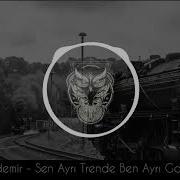 Tuğçe Kandemir Sen Ayrı Trende Ben Ayrı Garda Remix