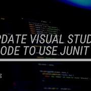 Upgrade Visual Studio Code To Use JUnit 5