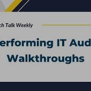 Performing IT Audit Walkthroughs
