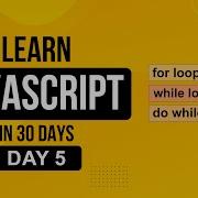 Day 5 JavaScript Loop For While Do While JavaScript Crash Course For Beginners 2025