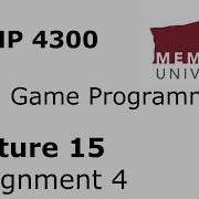 COMP4300 Game Programming Lecture 15 Assignment 4