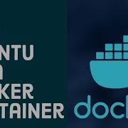How To Run Ubuntu As A Docker Container