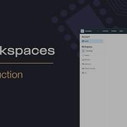 Introducing Workspaces