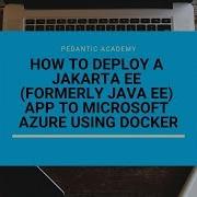 How To Deploy A Jakarta EE Formerly Java EE App To Microsoft Azure With Docker