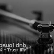 FullCasual Dnb KOSIKK Trust Me