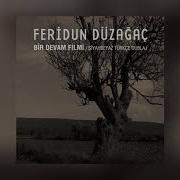 Feridun Düzağaç Ağlamıyorum Bir Devam Filmi