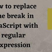How To Replace Line Break In JavaScript With Regular Expression