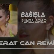 Funda Arar Bağışla Berat Can Remix Derdinle Yorgunum Sensiz Kalarak Yalnızlığa Vurgunum