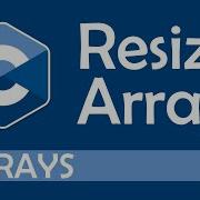 How To Resize An Array In C Part 1