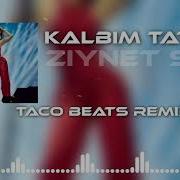 Ziynet Sali Kalbim Tatilde Taco Beats Remix