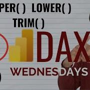 DAX Function UPPER LOWER TRIM Learn How To Use UPPER LOWER TRIM DAX Wednesdays Powerbi Bmw