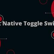 React Native Switch Component React Native Toggle Switch Step By Step Tutorial