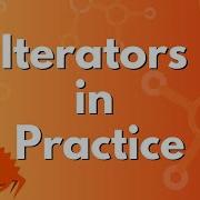 Iterators In Practice