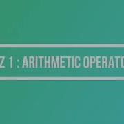 5 Quiz I On Arithmetic Operators