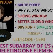 Longest Subarray Of 1 S After Deleting One Element Multiple Approaches GOOGLE Leetcode 1493