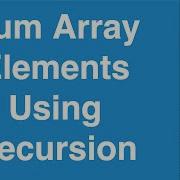 Sum Array Elements Using Recursion C Programming Example
